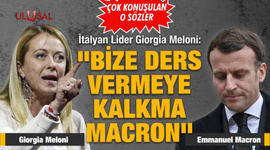 İtalyan lider Meloni: "Bize ders vermeye kalkma Macron"